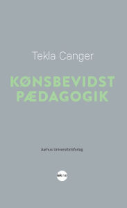 Title: Konsbevidst PAedagogik, Author: Tekla Canger