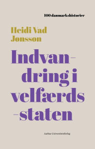 Title: Indvandring i velfærdsstaten: 1965, Author: Heidi Vad Jonsson