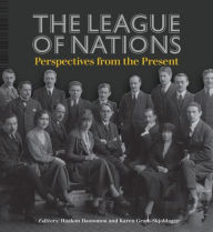 Title: The League of Nations: Perspectives from the Present, Author: Karen Gram-Skjoldager