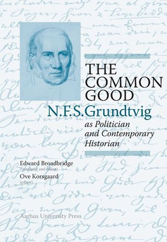 The Common Good: N.F.S. Grundtvig as Politician and Contemporary Historian