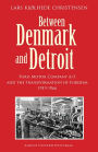 Between Denmark and Detroit: Ford Motor Company A/S and the transformation of Fordism