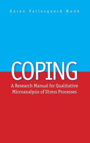 Coping: A Research Manual for Qualitative Microanalysis of Stress Processes