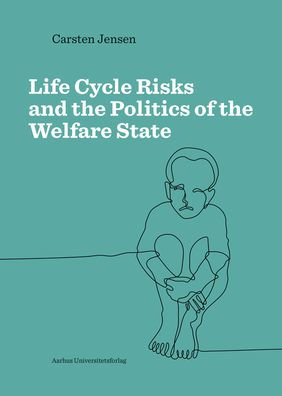 Life Cycle Risks and the Politics of the Welfare State