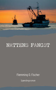 Title: Nattens fangst, Author: Flemming O Fischer