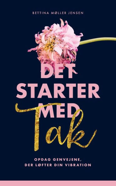 Det starter med Tak: Opdag genvejene der lï¿½fter din vibration