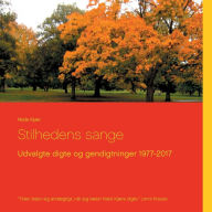 Title: Stilhedens sange: Udvalgte digte og gendigtninger 1977-2017, Author: Niels Kjïr