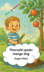 Title: Thorvald spuler mange ting, Author: Jïrgen Klahn