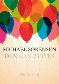 Title: Den Kan Byttes..., Author: Michael Sïrensen