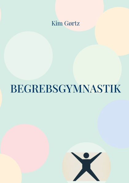Begrebsgymnastik - At ï¿½ve sig nï¿½gen i tï¿½nkning