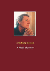 Title: A Mask of plenty, Author: Erik Bang Boesen