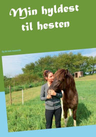 Title: Min hyldest til hesten: Og det hele menneske, Author: Rikke Strange