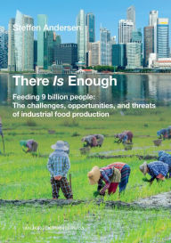 Ebook free download cz There Is Enough: Feeding 9 Billion People: The Challenges, Opportunities, and Threats of Industrial Food Production 9788772102948  (English Edition)