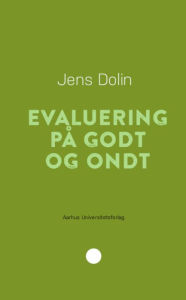 Title: Evaluering på godt og ondt, Author: Jens Dolin