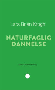 Title: Naturfaglig dannelse, Author: Lars B. Krogh