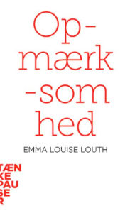 Title: Opmærksomhed, Author: Emma Louise Louth