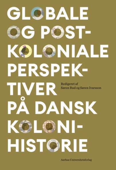 Globale og postkoloniale perspektiver på dansk kolonihistorie