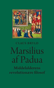 Title: Marsilius af Padua: Middelalderens revolutionære filosof, Author: Claus Bryld