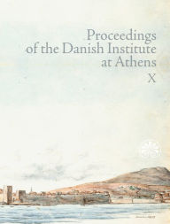 Title: Proceedings of the Danish Institute at Athens X, Author: Mogens Pelt