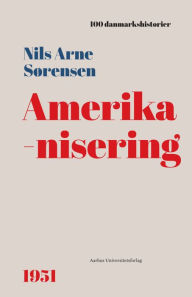 Title: Amerikanisering: 1951, Author: Nils A. Sørensen