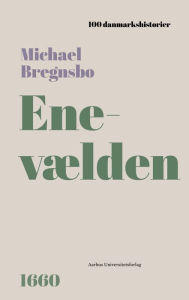 Title: Enevælden: 1660, Author: Michael Bregnsbo