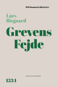 Title: Grevens Fejde: 1534, Author: Lars Bisgaard