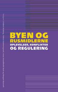 Title: Byen og rusmidlerne: Oplevelser, konflikter og regulering, Author: Esben Houborg