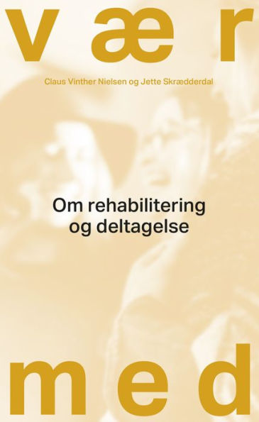 Vær med: Om rehabilitering og deltagelse
