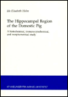 The Hippocampal Region of the Domestic Pig: A Histochemical, Immunocytochemical, and Morphometrical Study