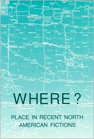 Title: Where? Place in Recent North American Fiction, Author: Karl-Heinz Westarp