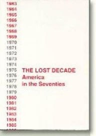 Title: The Lost Decade: America in the Seventies, Author: Elisabeth Hurup