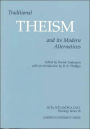 Traditional Theism and its Modern Alternatives