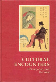 Title: Cultural Encounters: China, Japan and the West, Author: Soren Clausen