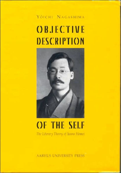 Objective Description of the Self: The Literary Theory of Iwano Homei