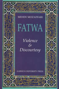 Title: Fatwa: Violence and Discourtesy, Author: Mehdi Mozaffari