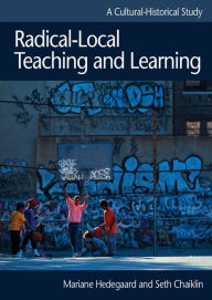 Title: Radical-Local Teaching and Learning, Author: Seth Chaiklin