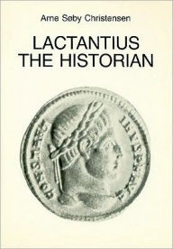 Title: Lactantius The Historian, Author: Lars Baerentzen