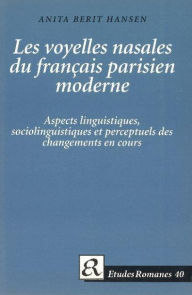 Title: voyelles nasales du francais parisien Moderne, Author: Anita B. Hansen