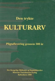 Title: Den Trykte Kulturarv, Author: Henrik Horstboll