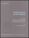 Title: Babylonian Liver Omens: The Chapters Manzazu, Padanu and Pan Takalti of the Babylonian Extispicy Series mainly from Assurbanipal's Library, Author: Ulla Koch-Westenholz