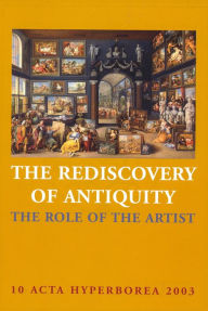 Title: Rediscovery of Antiquity (Danish Studies in Archaeology Series): The Role of the Artist, Author: Jane Fejfer