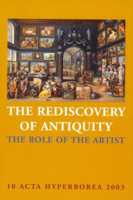 Title: The Rediscovery of Antiquity: The Role of the Artist, Author: Jane Fejfer