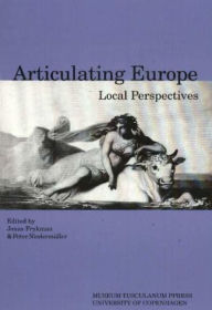 Title: Articulating Europe: Local Perspectives, Author: Jonas Frykman