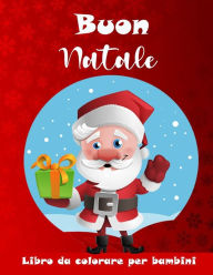 Title: Libro da colorare di Natale per bambini: Una grande collezione di pagine da colorare di Natale carino per ragazzi e ragazze, Author: Elizabeth Moran