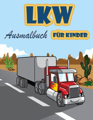 Title: Truck-Malbuch: Kindermalbuch mit Monstertrucks, Feuerwehrautos, Kipplastern, Müllwagen und mehr. Für Kleinkinder, Vorschulkinder, 2-4 Jahre, 4-8 Jahre, Author: Orange Press