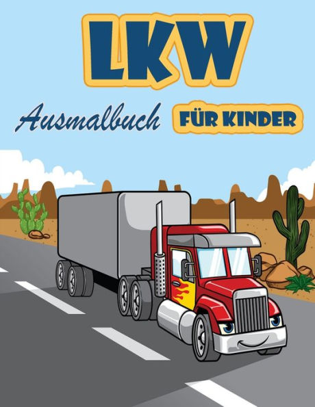 Truck-Malbuch: Kindermalbuch mit Monstertrucks, Feuerwehrautos, Kipplastern, Müllwagen und mehr. Für Kleinkinder, Vorschulkinder, 2-4 Jahre, 4-8 Jahre