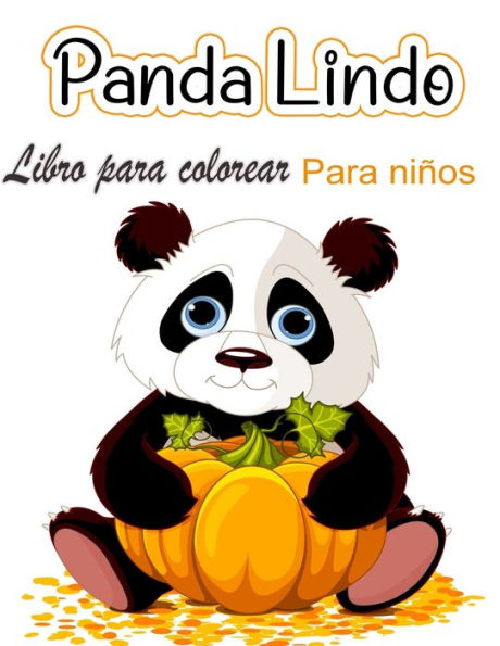 Libro para colorear del lindo panda para niños: Páginas para colorear para niños que aman a los pandas lindos, regalo para niños y niñas de 2 a 8 años