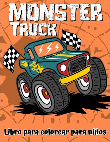 Libro para colorear de camión monstruo: Un libro para colorear divertido para niños de 4 a 8 años con más de 25 diseños de camiones monstruos.