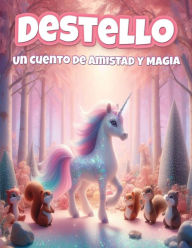 Title: Destello: Un Cuento de Amistad y Magia, Author: Bud Middleton