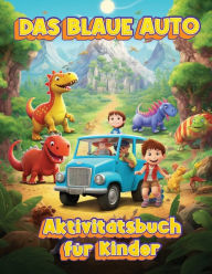 Title: Das Kleine Blaue Auto: Spielerisches Abenteuer-Arbeitsbuch fï¿½r Kinder, Author: Banana Small Press