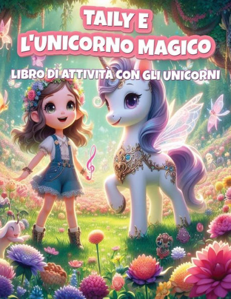 Taily e l'Unicorno Magico: Disegni di Unicorni per Bambini